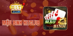 Mậu binh Hitclub - Game Bài Hay, Phần Thưởng Liền Tay
