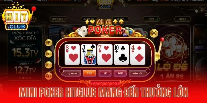 Mini Poker Hitclub mang đến thưởng lớn