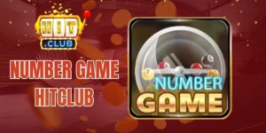 Number Game Hitclub - Dự Đoán Chuẩn, Nhận Thưởng Siêu To