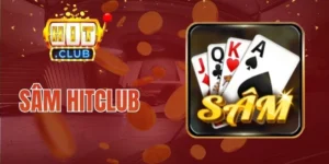 Sâm Hitclub - Thắng Đậm Ngay Ván Đầu, Nhận Thưởng Khủng