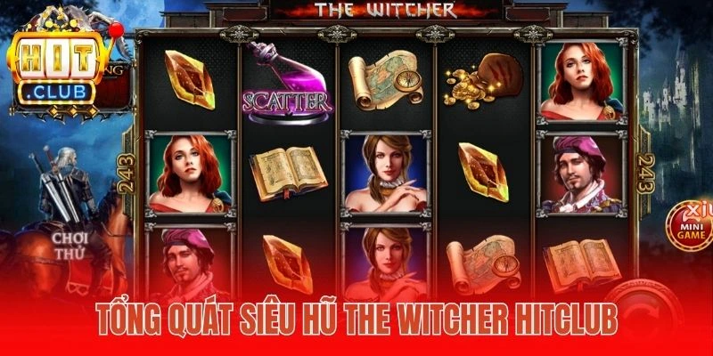 Tổng quát siêu hũ The Witcher Hitclub